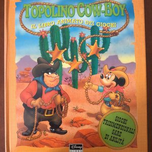 Topolino Cow-Boy - il libro animato dei giochi