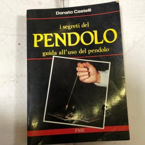 I segreti del Pendolo guida all'uso del pendolo
