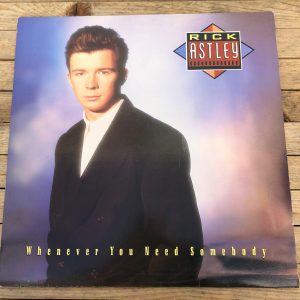 Whenever You Need Somebody - Rick Astley