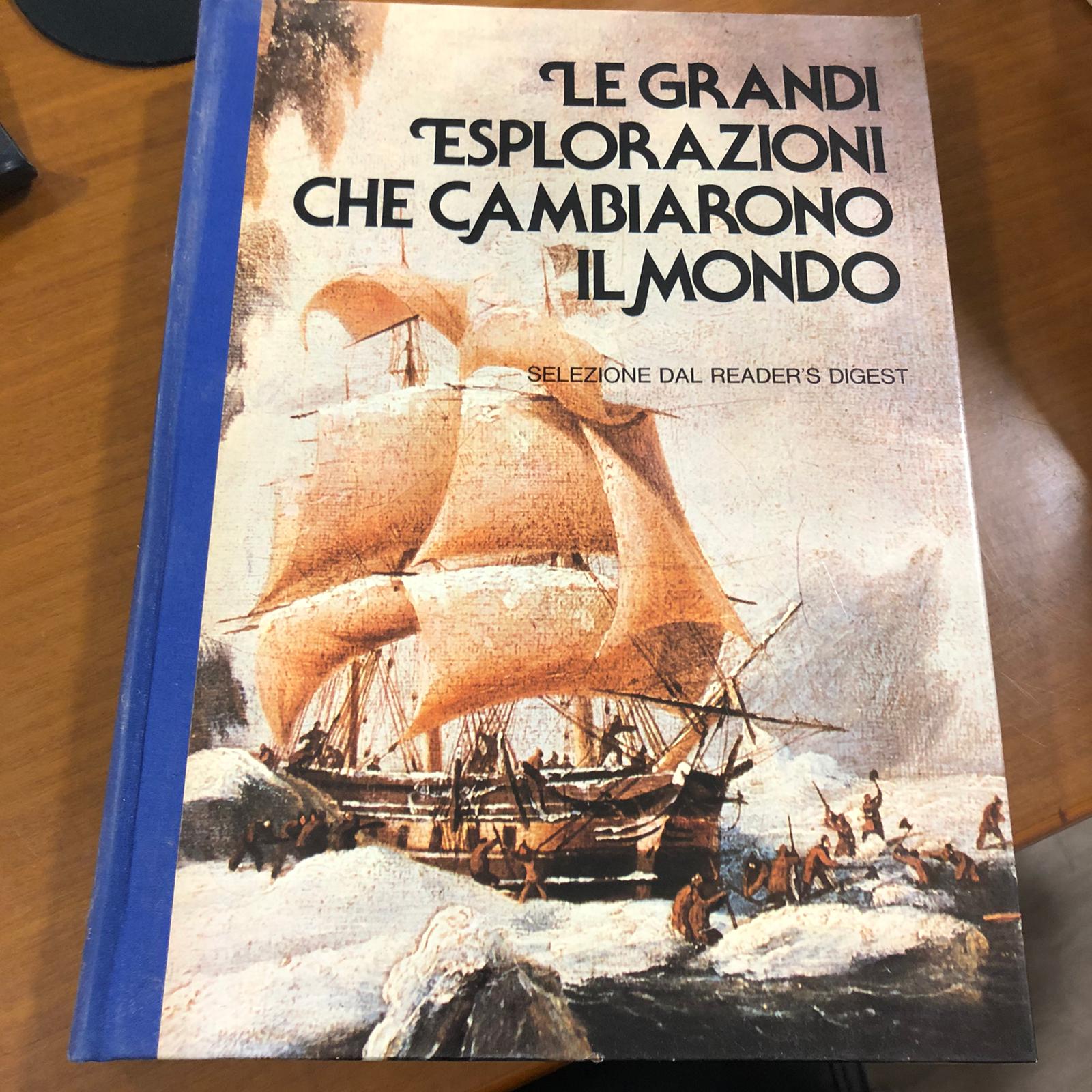 Le grandi esplorazioni che cambiarono il mondo