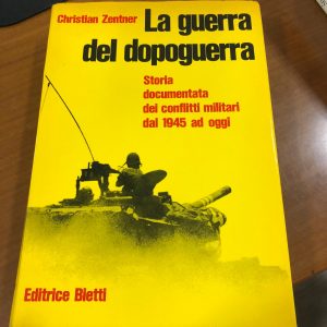La guerra del dopoguerra - Christian Zentner - Editrice Bietti