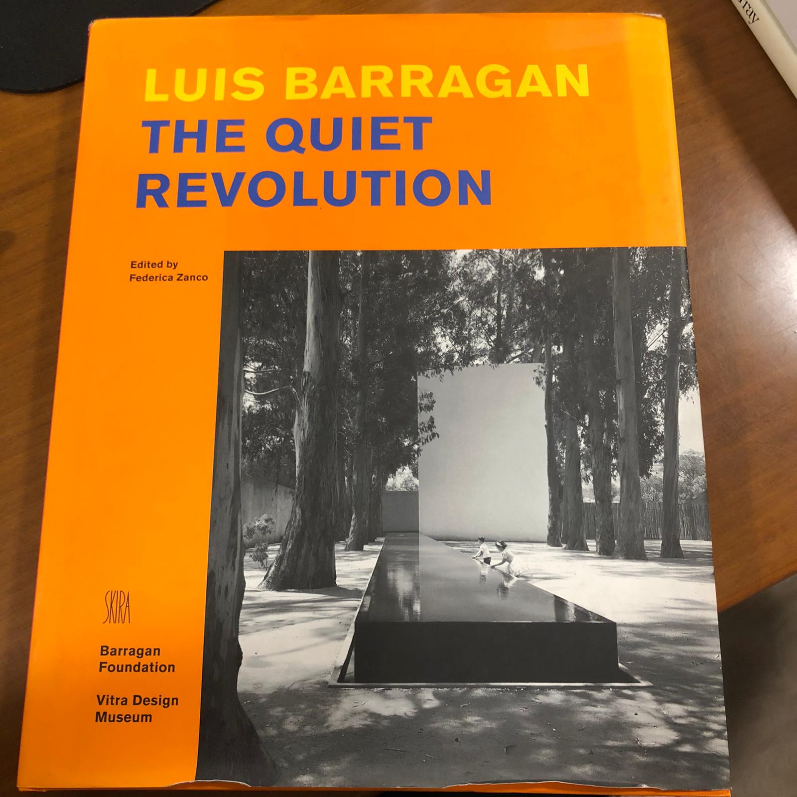 アート・デザイン・音楽 Luis Barragan: The Quiet Revolution Luis Barragan, The Quiet Revolution - Edited by Federica Zanco (in