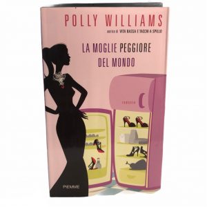 La moglie peggiore del mondo - Polly Williams