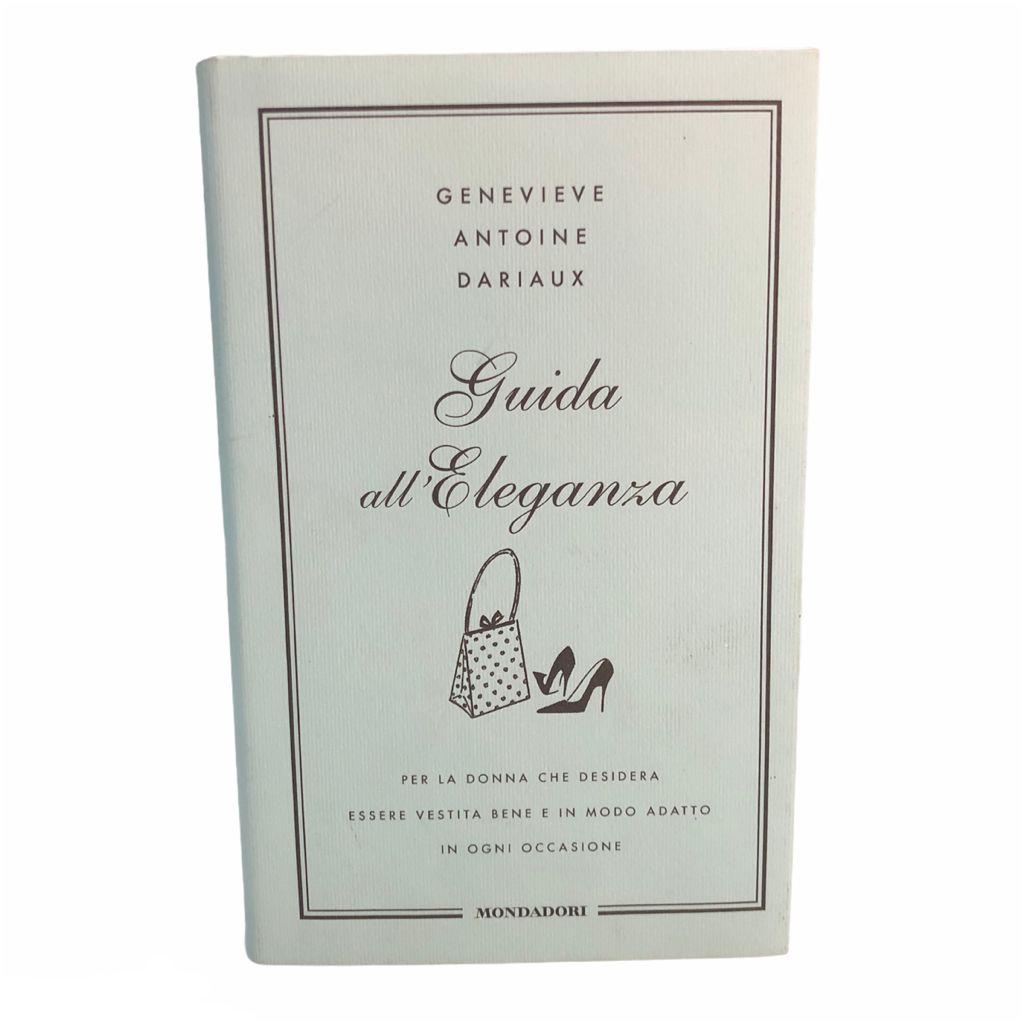Guida all'Eleganza - Genevieve Antoine Dariaux